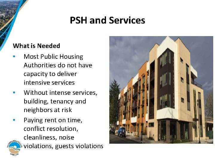 PSH and Services What is Needed • Most Public Housing Authorities do not have