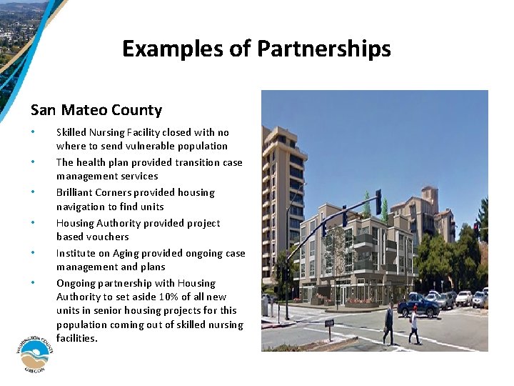 Examples of Partnerships San Mateo County • • • Skilled Nursing Facility closed with