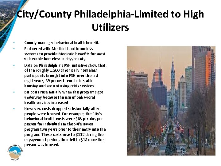 City/County Philadelphia-Limited to High Utilizers • • • County manages behavioral health benefit. Partnered
