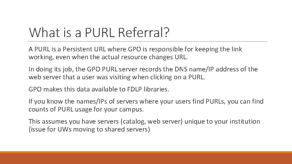 What is a PURL Referral? A PURL is a Persistent URL where GPO is