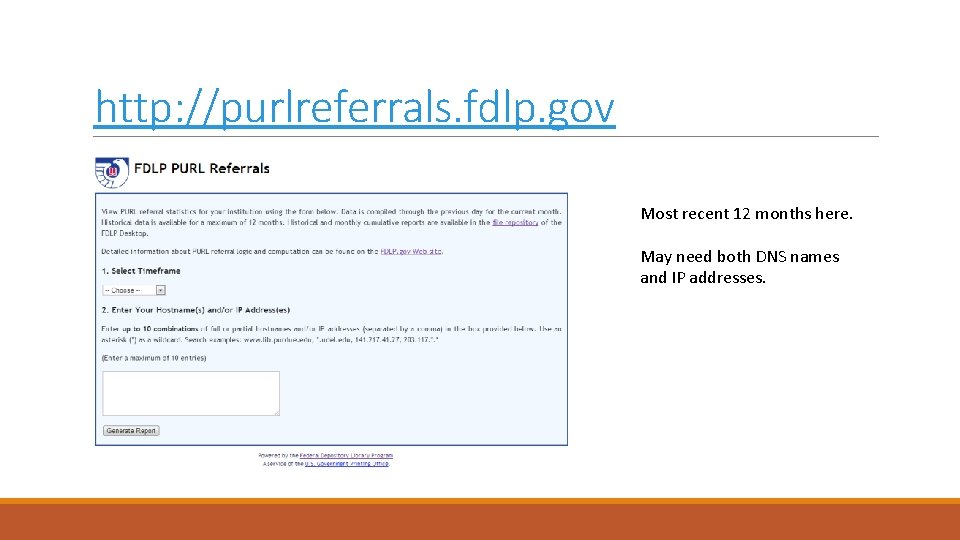 http: //purlreferrals. fdlp. gov Most recent 12 months here. May need both DNS names