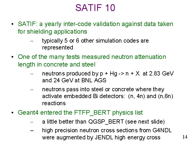 SATIF 10 • SATIF: a yearly inter-code validation against data taken for shielding applications