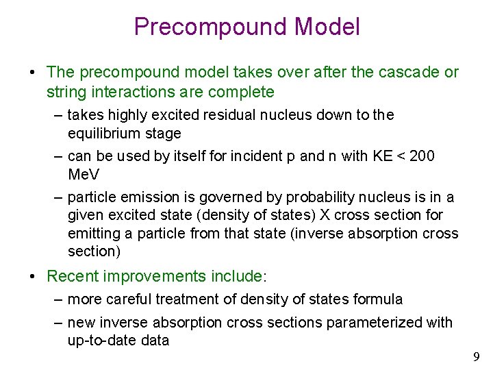 Precompound Model • The precompound model takes over after the cascade or string interactions