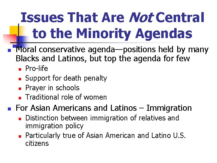 Issues That Are Not Central to the Minority Agendas n Moral conservative agenda—positions held