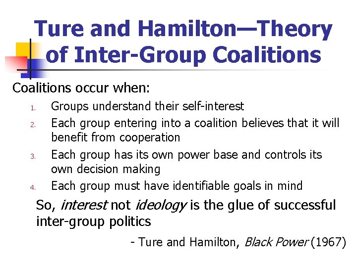 Ture and Hamilton—Theory of Inter-Group Coalitions occur when: 1. 2. 3. 4. Groups understand