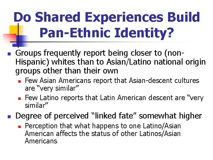 Do Shared Experiences Build Pan-Ethnic Identity? n Groups frequently report being closer to (non.