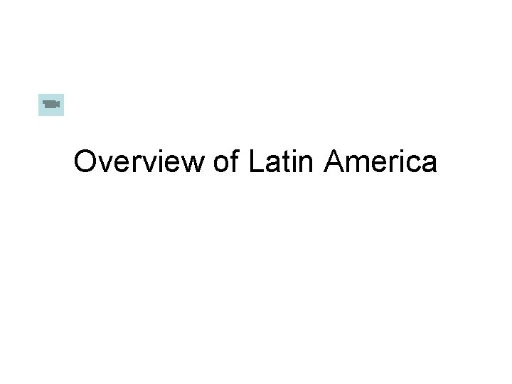 Overview of Latin America 