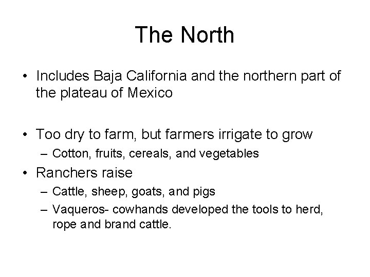The North • Includes Baja California and the northern part of the plateau of