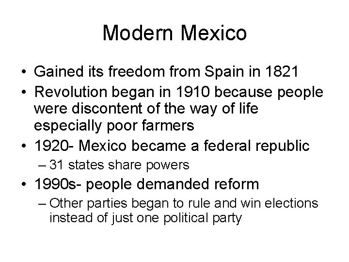 Modern Mexico • Gained its freedom from Spain in 1821 • Revolution began in