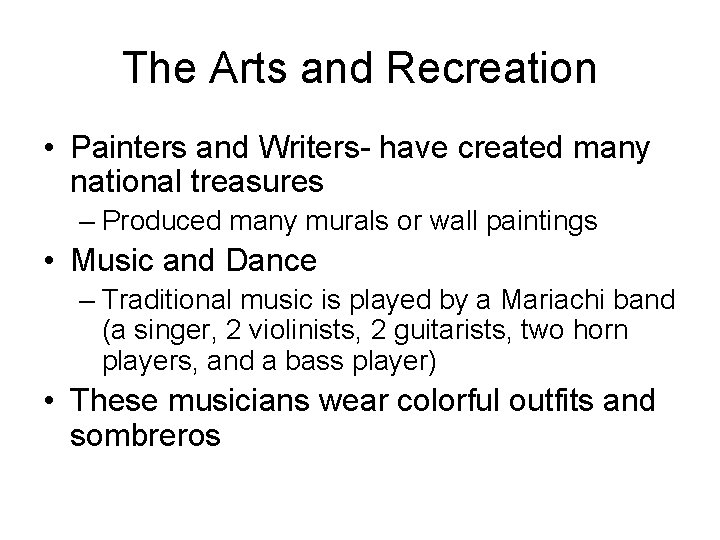 The Arts and Recreation • Painters and Writers- have created many national treasures –
