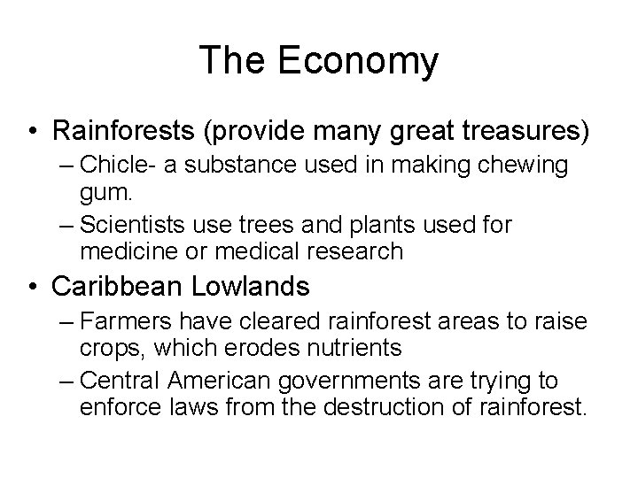 The Economy • Rainforests (provide many great treasures) – Chicle- a substance used in