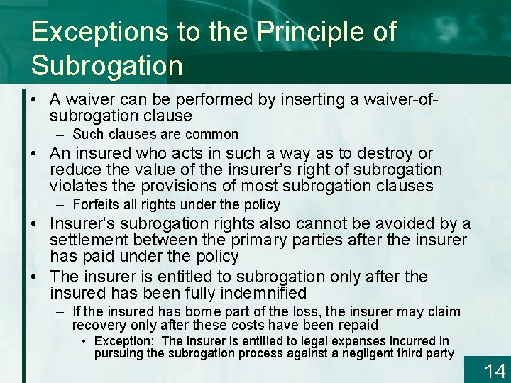 Exceptions to the Principle of Subrogation • A waiver can be performed by inserting