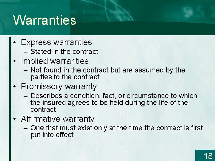 Warranties • Express warranties – Stated in the contract • Implied warranties – Not