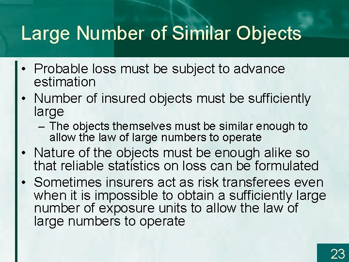 Large Number of Similar Objects • Probable loss must be subject to advance estimation