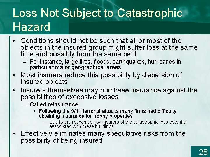 Loss Not Subject to Catastrophic Hazard • Conditions should not be such that all