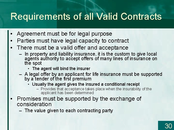 Requirements of all Valid Contracts • Agreement must be for legal purpose • Parties