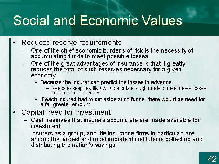 Social and Economic Values • Reduced reserve requirements – One of the chief economic