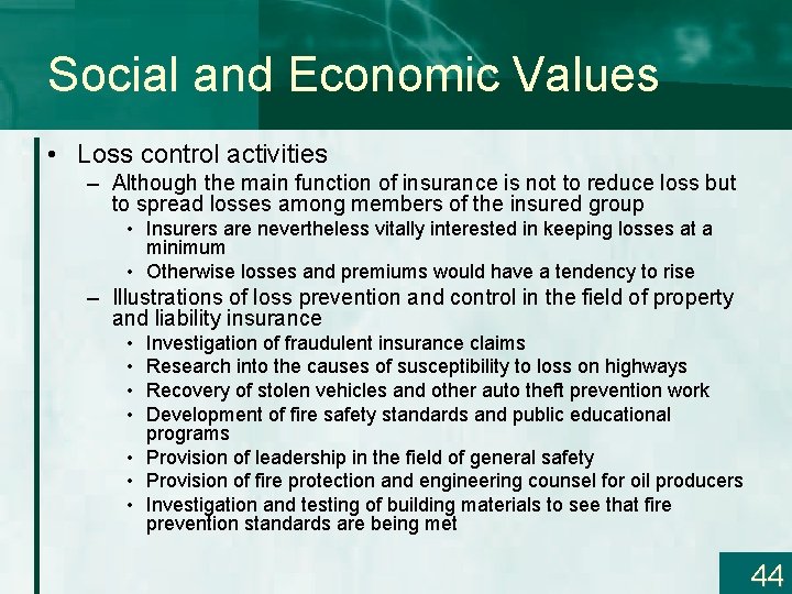 Social and Economic Values • Loss control activities – Although the main function of