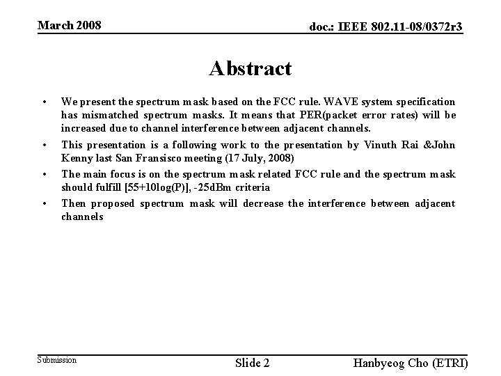 March 2008 doc. : IEEE 802. 11 -08/0372 r 3 Abstract • • We