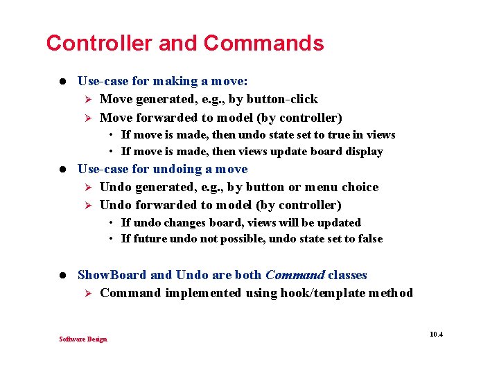 Controller and Commands l Use-case for making a move: Ø Move generated, e. g.