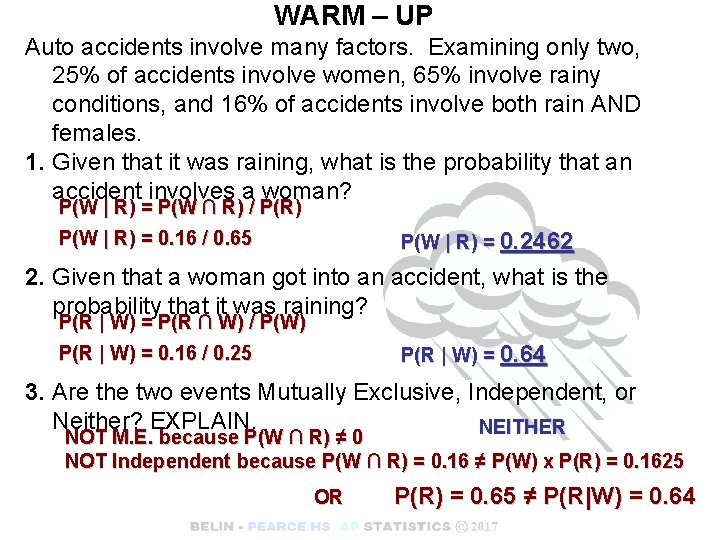 WARM – UP Auto accidents involve many factors. Examining only two, 25% of accidents