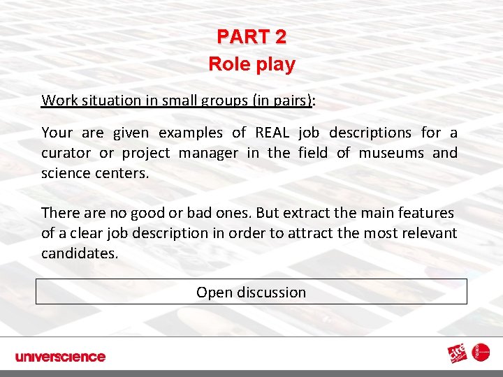 PART 2 Role play 3 Work situation in small groups (in pairs): Your are