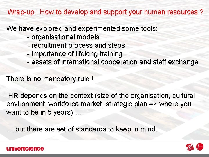 Wrap-up : How to develop and support your human resources ? We have explored