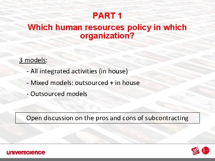 PART 1 Which human resources policy in which organization? 3 3 models: - All