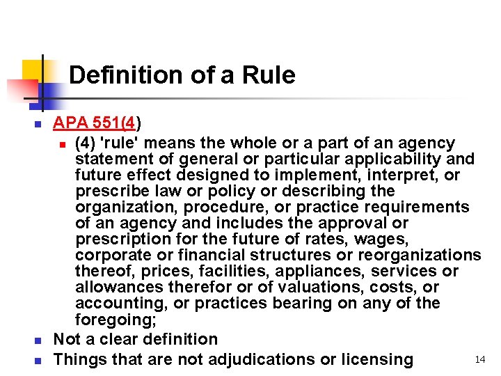 Definition of a Rule n n n APA 551(4) n (4) 'rule' means the