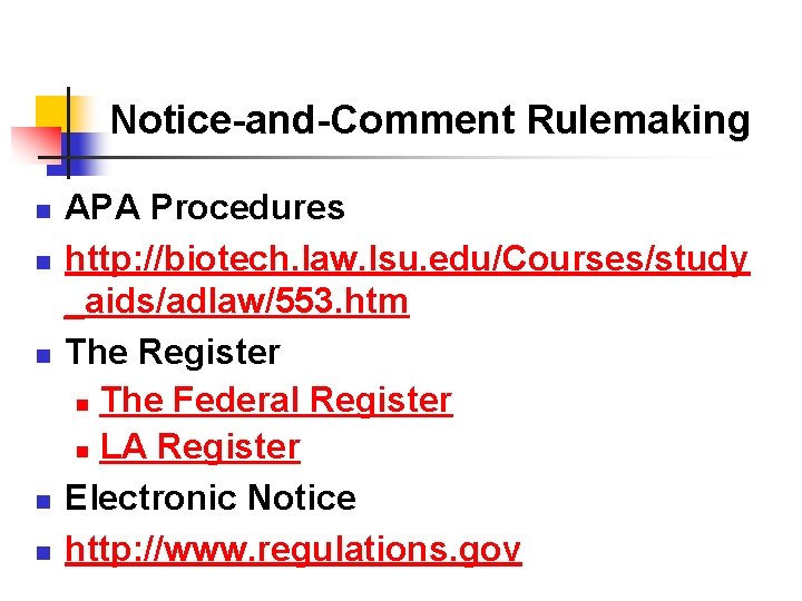 Notice-and-Comment Rulemaking n n n APA Procedures http: //biotech. law. lsu. edu/Courses/study _aids/adlaw/553. htm