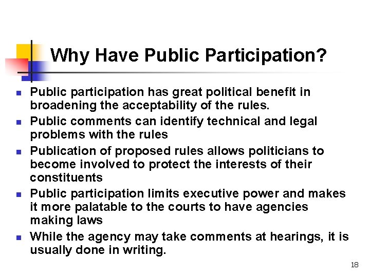 Why Have Public Participation? n n n Public participation has great political benefit in