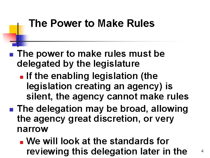 The Power to Make Rules n n The power to make rules must be