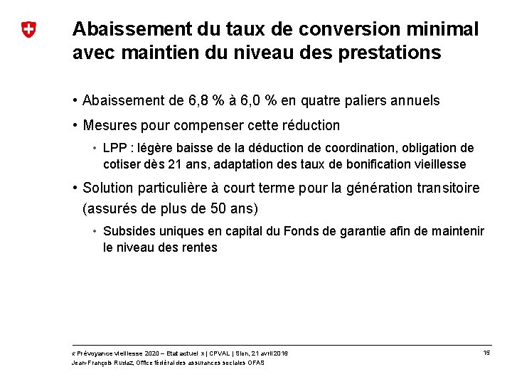 Abaissement du taux de conversion minimal avec maintien du niveau des prestations • Abaissement