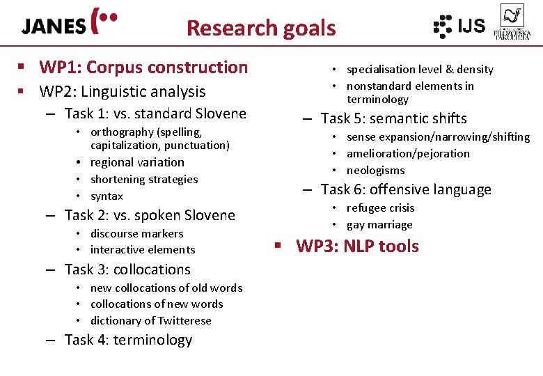 Research goals § WP 1: Corpus construction § WP 2: Linguistic analysis – Task