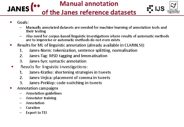 Manual annotation of the Janes reference datasets § Goals: – Manually annotated datasets are