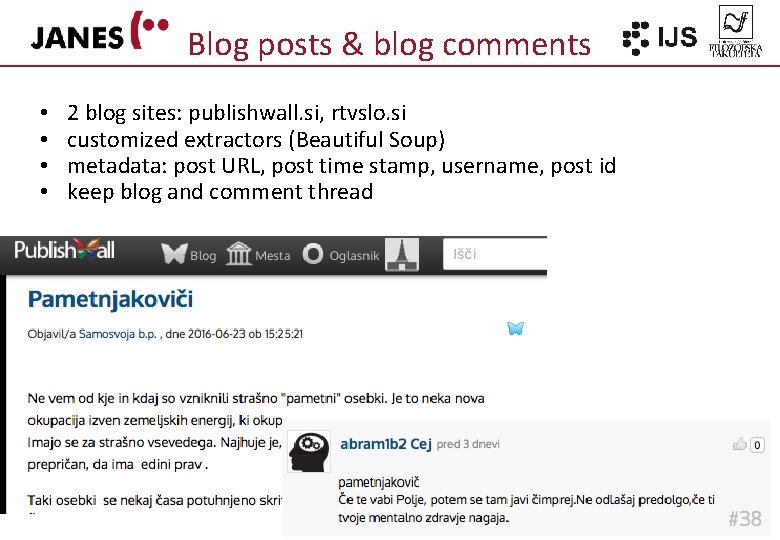 Blog posts & blog comments • • 2 blog sites: publishwall. si, rtvslo. si