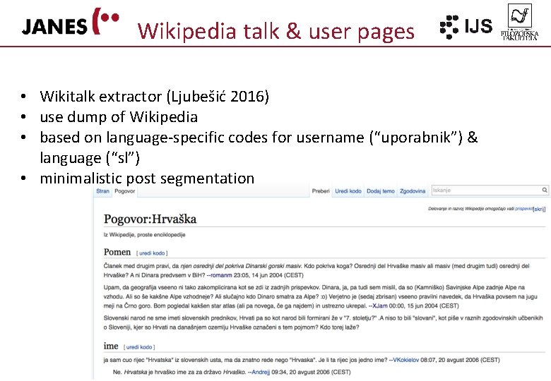 Wikipedia talk & user pages • Wikitalk extractor (Ljubešić 2016) • use dump of