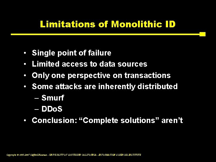 Limitations of Monolithic ID • • Single point of failure Limited access to data