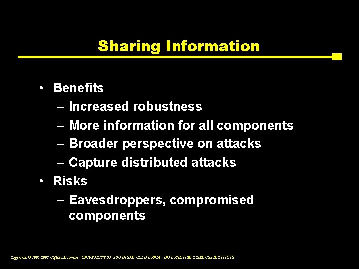 Sharing Information • Benefits – Increased robustness – More information for all components –