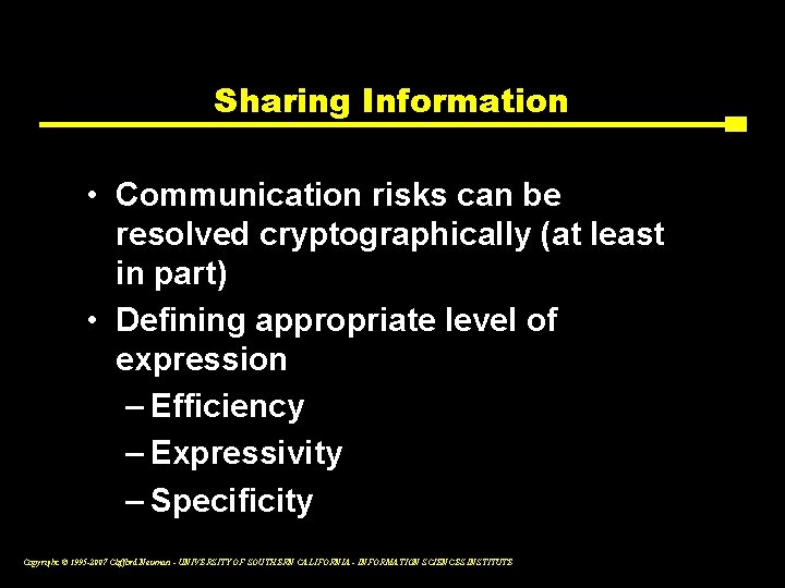 Sharing Information • Communication risks can be resolved cryptographically (at least in part) •