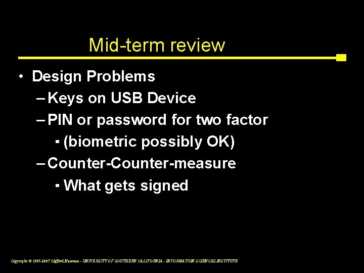 Mid-term review • Design Problems – Keys on USB Device – PIN or password