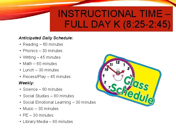 INSTRUCTIONAL TIME – FULL DAY K (8: 25 -2: 45) Anticipated Daily Schedule: •