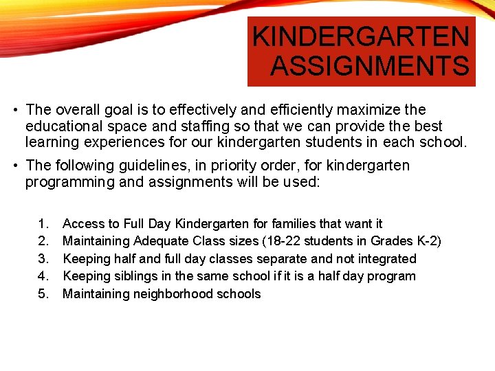 KINDERGARTEN ASSIGNMENTS • The overall goal is to effectively and efficiently maximize the educational