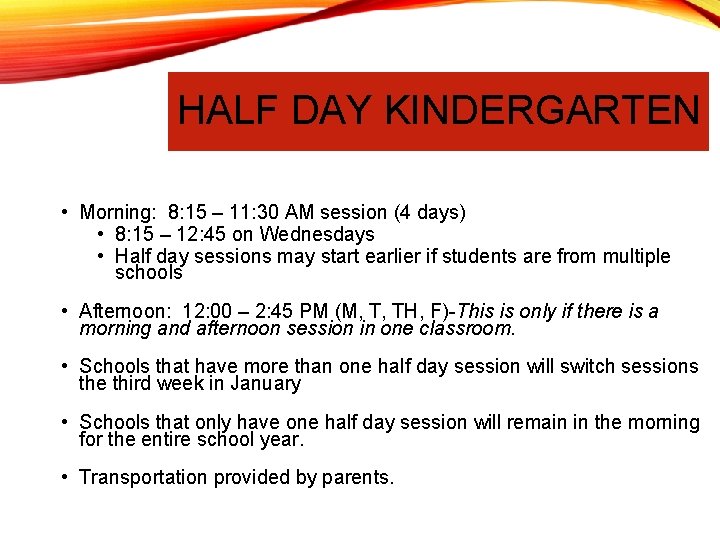 HALF DAY KINDERGARTEN • Morning: 8: 15 – 11: 30 AM session (4 days)