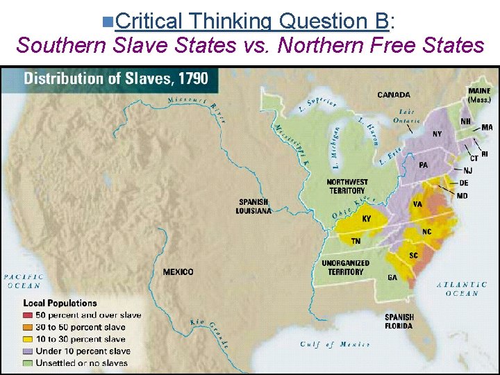 n. Critical Thinking Question B: Southern Slave States vs. Northern Free States 