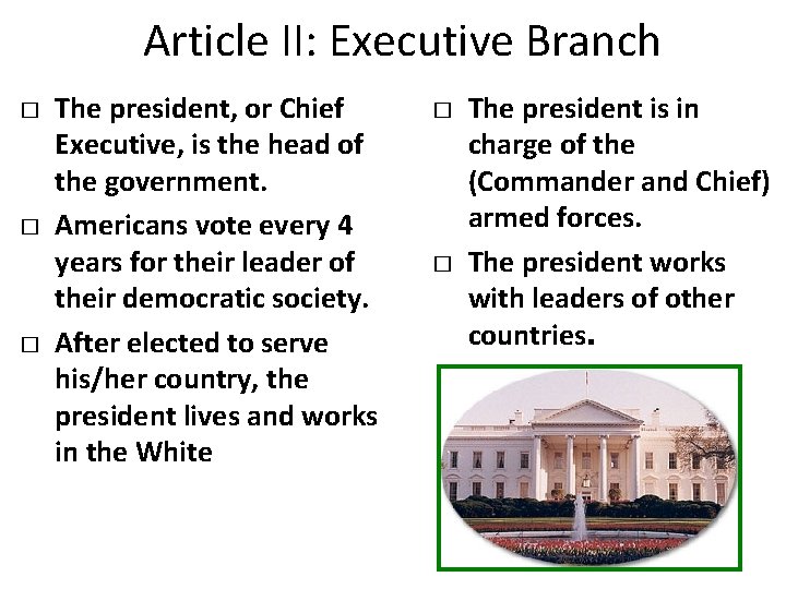 Article II: Executive Branch � � � The president, or Chief Executive, is the