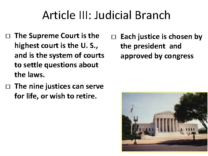 Article III: Judicial Branch � � The Supreme Court is the highest court is