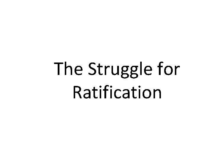 The Struggle for Ratification 