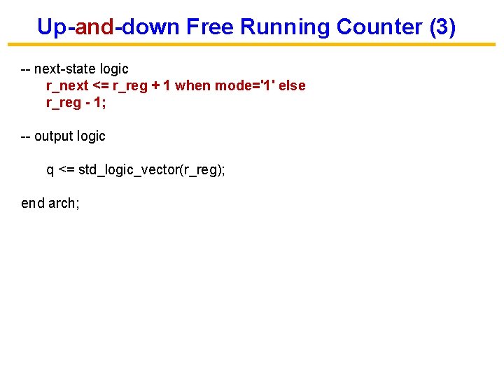 Up-and-down Free Running Counter (3) -- next-state logic r_next <= r_reg + 1 when