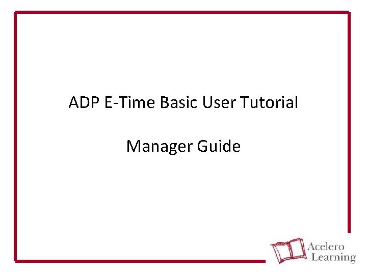 ADP E-Time Basic User Tutorial Manager Guide 